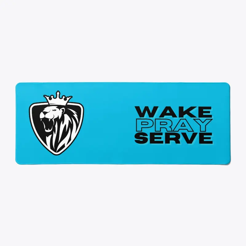 WAKE. PRAY. SERVE.